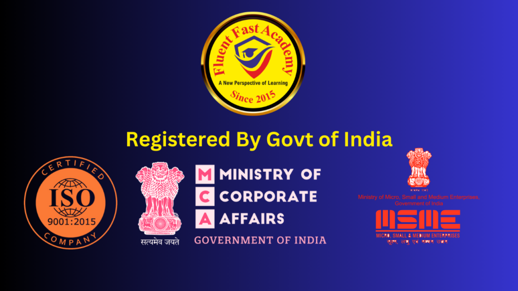 Fluent Fast Academy is registered by Govt Of India
